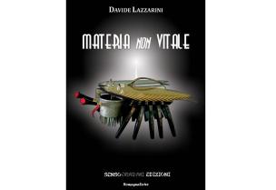 Materia non vitale di Davide Lazzarini