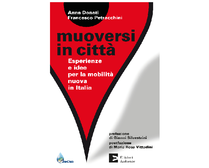 Libri - Muoversi in città Esperienze e idee per la mobilità nuova in Italia